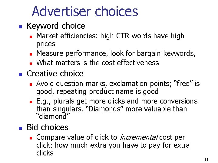 Advertiser choices n Keyword choice n n Creative choice n n n Market efficiencies: