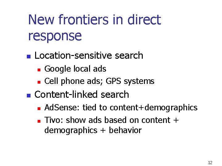 New frontiers in direct response n Location-sensitive search n n n Google local ads
