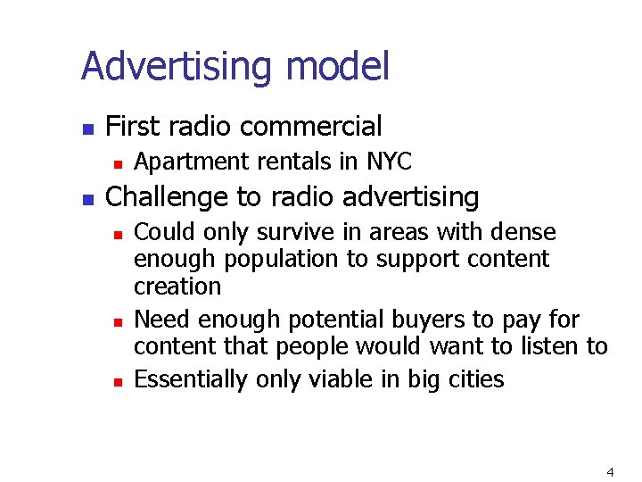 Advertising model n First radio commercial n n Apartment rentals in NYC Challenge to