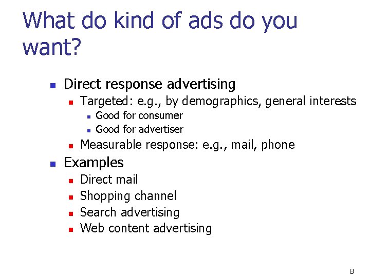 What do kind of ads do you want? n Direct response advertising n Targeted: