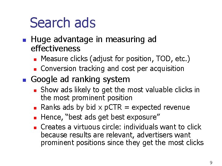 Search ads n Huge advantage in measuring ad effectiveness n n n Measure clicks