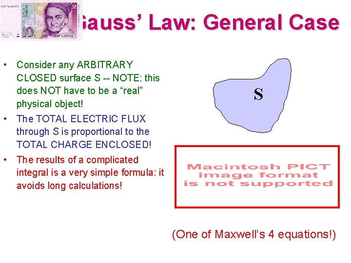 Gauss’ Law: General Case • Consider any ARBITRARY CLOSED surface S -- NOTE: this