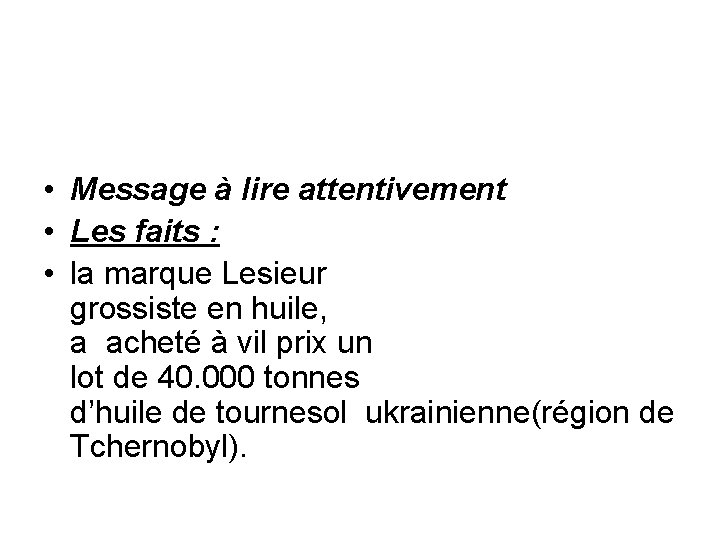  • Message à lire attentivement • Les faits : • la marque Lesieur