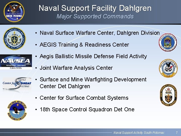 Naval Support Facility Dahlgren Major Supported Commands • Naval Surface Warfare Center, Dahlgren Division Naval Support Facility Dahlgren Major Supported Commands • Naval Surface Warfare Center, Dahlgren Division