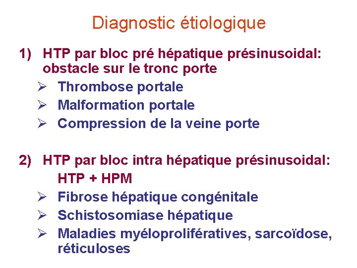 Diagnostic étiologique 1) HTP par bloc pré hépatique présinusoidal: obstacle sur le tronc porte