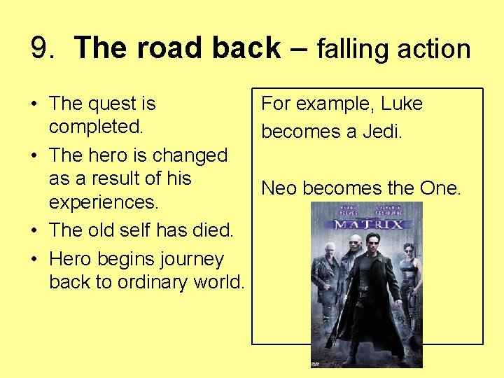 9. The road back – falling action • The quest is For example, Luke