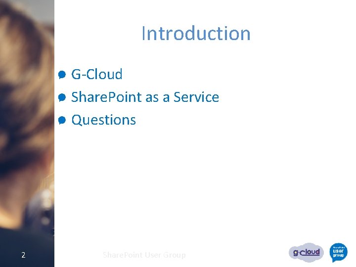 Introduction G-Cloud Share. Point as a Service Questions 2 Share. Point User Group 