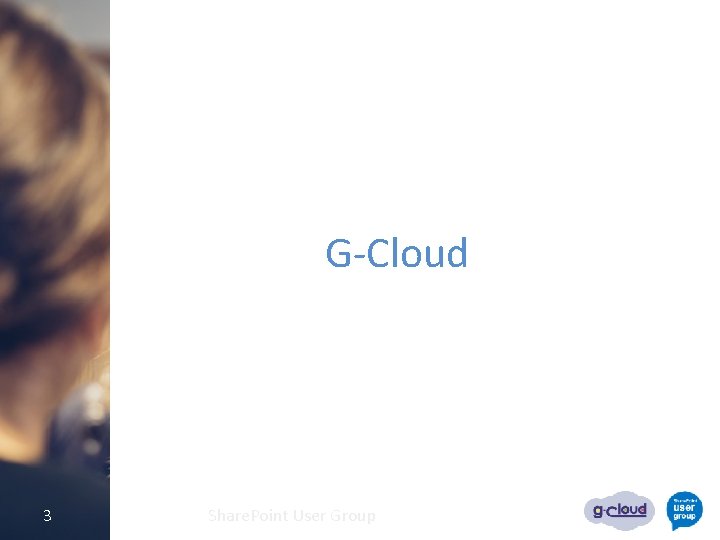 G-Cloud 3 Share. Point User Group 