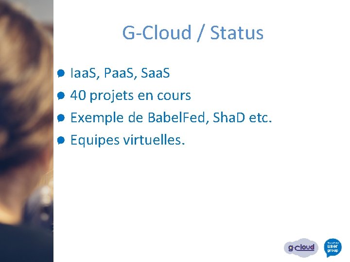 G-Cloud / Status Iaa. S, Paa. S, Saa. S 40 projets en cours Exemple