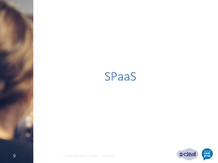 SPaa. S 9 Share. Point User Group 