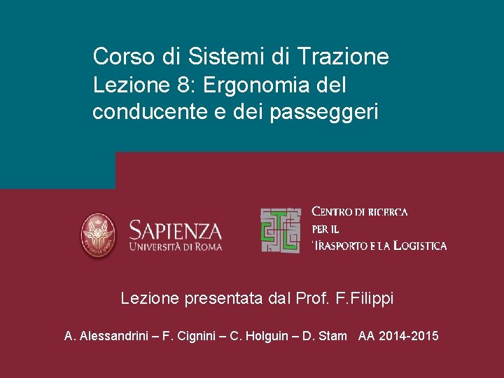 Corso di Sistemi di Trazione Lezione 8: Ergonomia del conducente e dei passeggeri Lezione