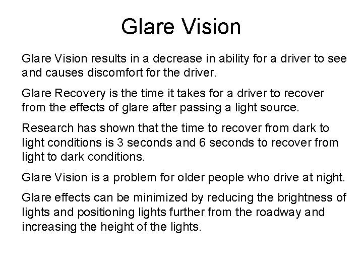 Glare Vision results in a decrease in ability for a driver to see and