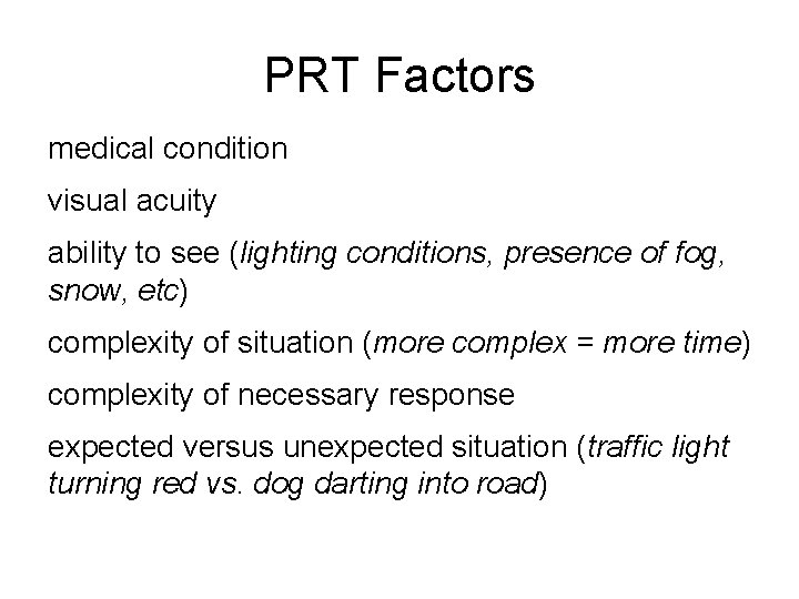PRT Factors medical condition visual acuity ability to see (lighting conditions, presence of fog,