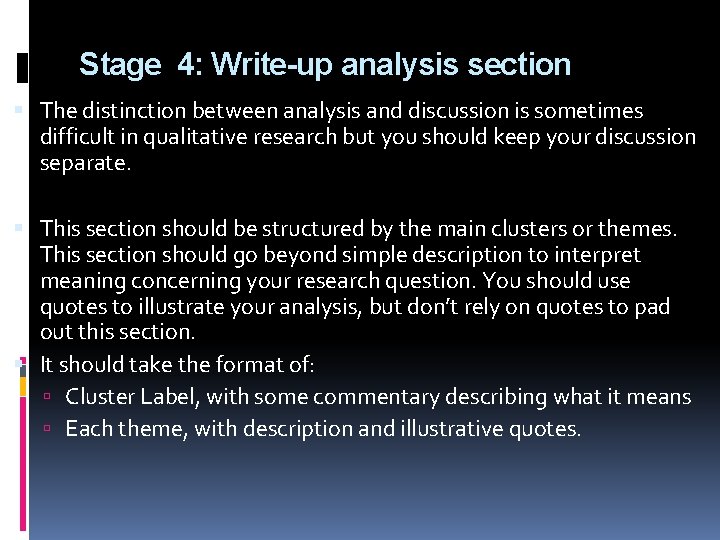 Stage 4: Write-up analysis section The distinction between analysis and discussion is sometimes difficult