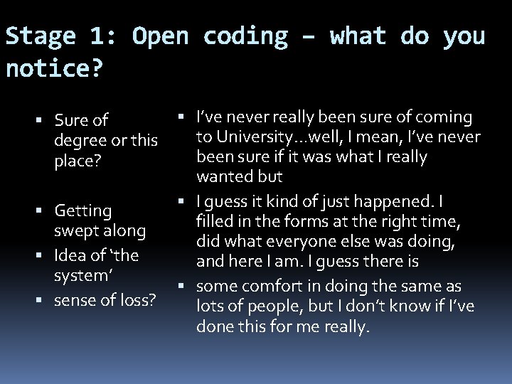 Stage 1: Open coding – what do you notice? Sure of degree or this