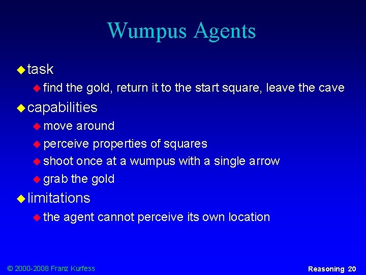 Wumpus Agents u task u find the gold, return it to the start square,