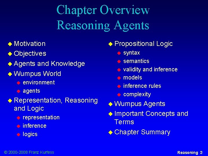 Chapter Overview Reasoning Agents u Motivation u Propositional u Objectives u u Agents u