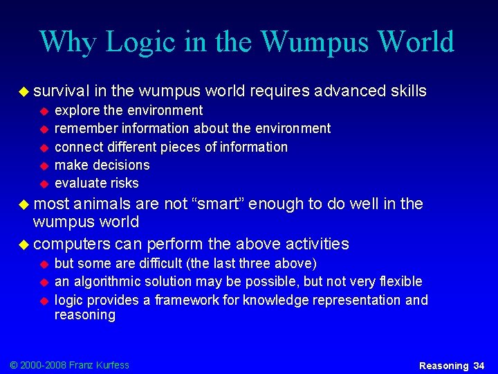 Why Logic in the Wumpus World u survival u u u in the wumpus