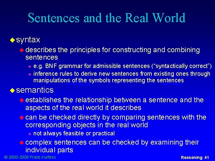 Sentences and the Real World u syntax u describes the principles for constructing and