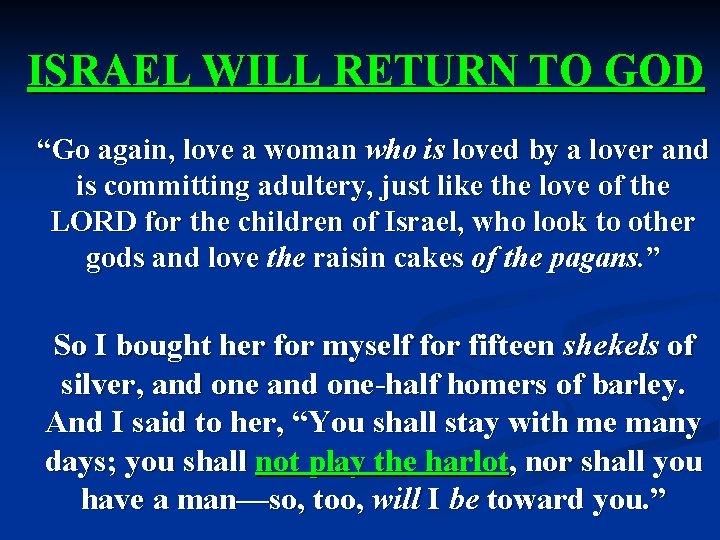 ISRAEL WILL RETURN TO GOD “Go again, love a woman who is loved by