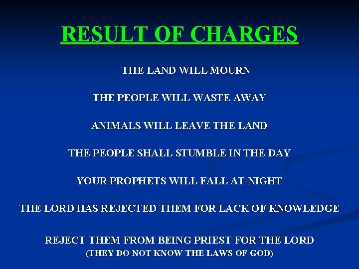 RESULT OF CHARGES THE LAND WILL MOURN THE PEOPLE WILL WASTE AWAY ANIMALS WILL