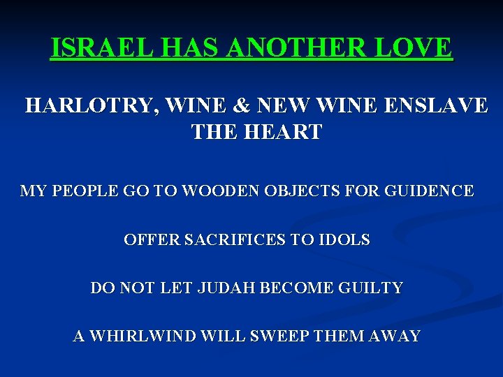 ISRAEL HAS ANOTHER LOVE HARLOTRY, WINE & NEW WINE ENSLAVE THE HEART MY PEOPLE