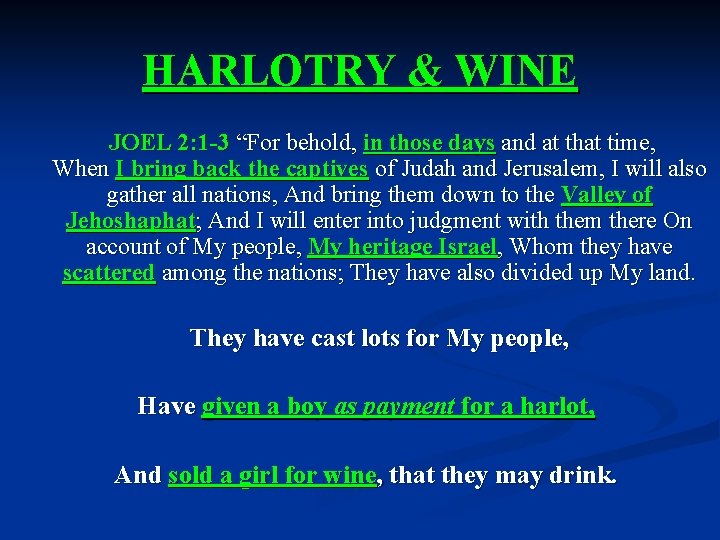 HARLOTRY & WINE JOEL 2: 1 -3 “For behold, in those days and at