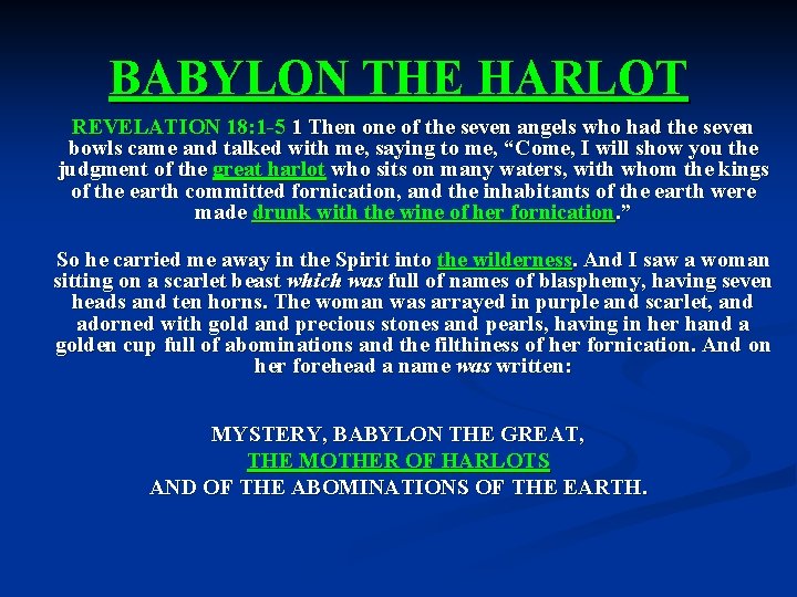 BABYLON THE HARLOT REVELATION 18: 1 -5 1 Then one of the seven angels