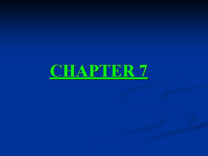 CHAPTER 7 