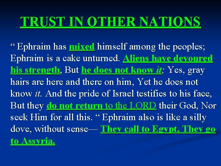 TRUST IN OTHER NATIONS “ Ephraim has mixed himself among the peoples; Ephraim is