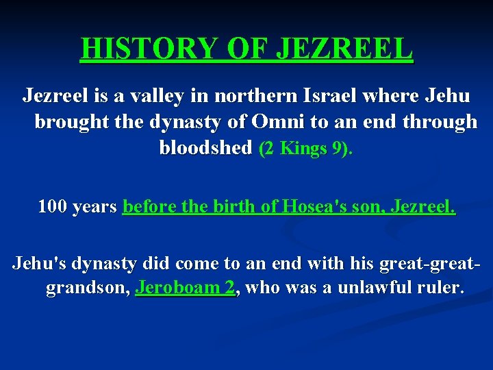 HISTORY OF JEZREEL Jezreel is a valley in northern Israel where Jehu brought the