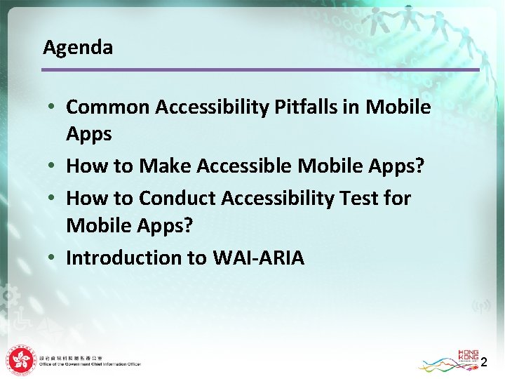 Agenda • Common Accessibility Pitfalls in Mobile Apps • How to Make Accessible Mobile