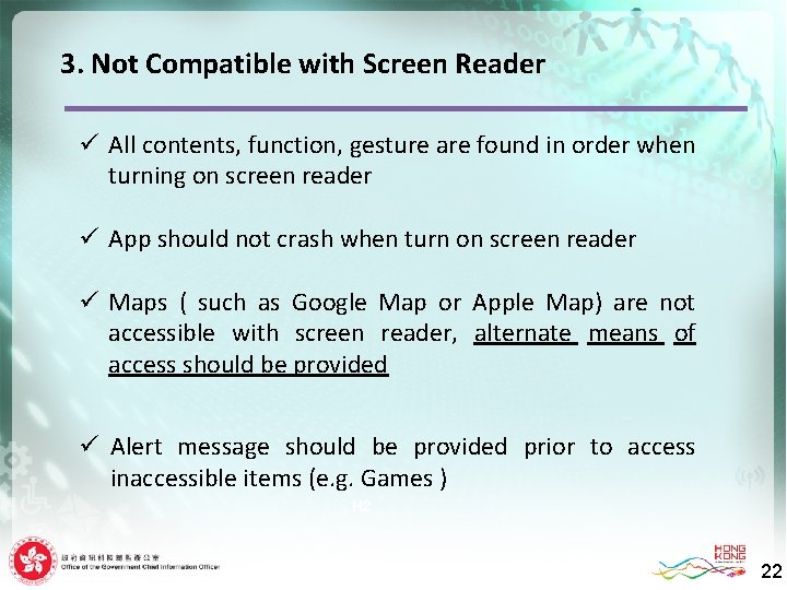 3. Not Compatible with Screen Reader ü All contents, function, gesture are found in