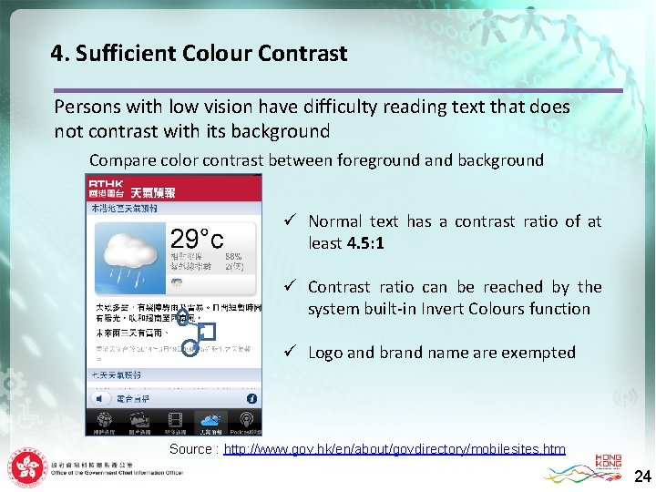 4. Sufficient Colour Contrast Persons with low vision have difficulty reading text that does