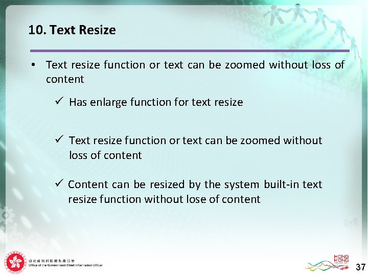 10. Text Resize • Text resize function or text can be zoomed without loss