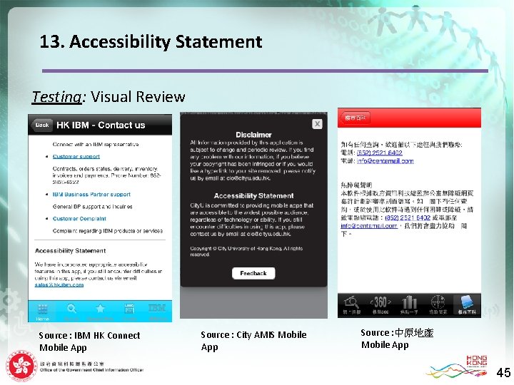 13. Accessibility Statement Testing: Visual Review Source : IBM HK Connect Mobile App Source