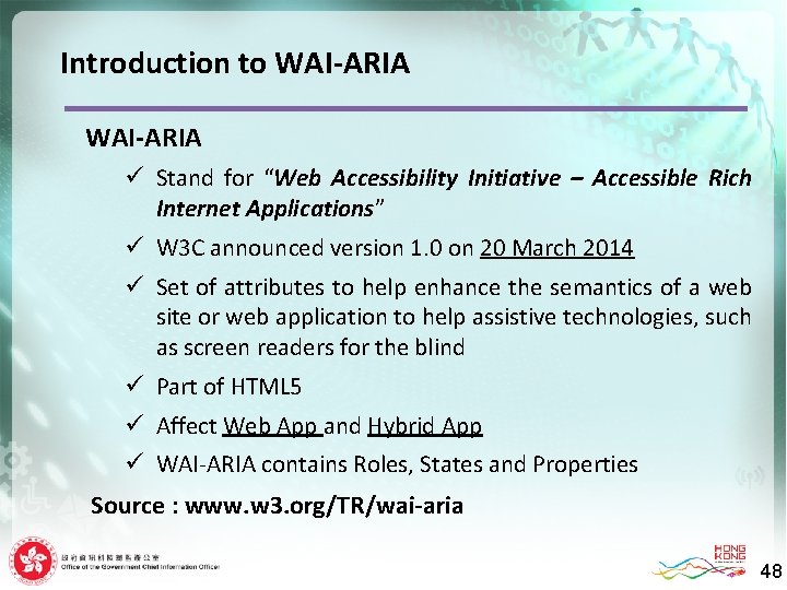 Introduction to WAI-ARIA ü Stand for “Web Accessibility Initiative – Accessible Rich Internet Applications”