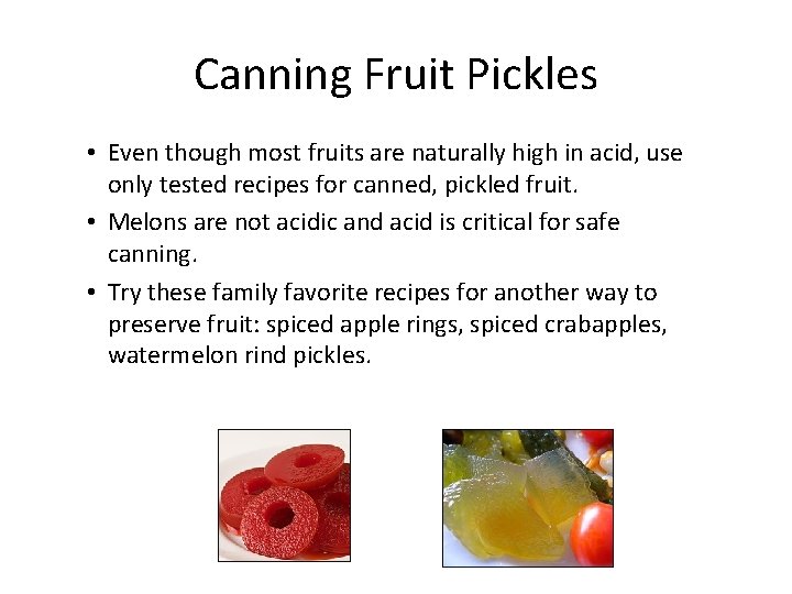 Canning Fruit Pickles • Even though most fruits are naturally high in acid, use