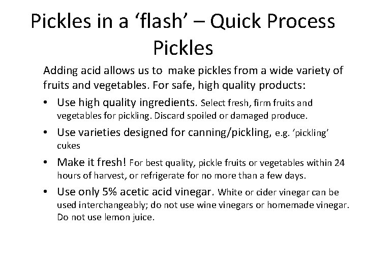 Pickles in a ‘flash’ – Quick Process Pickles Adding acid allows us to make