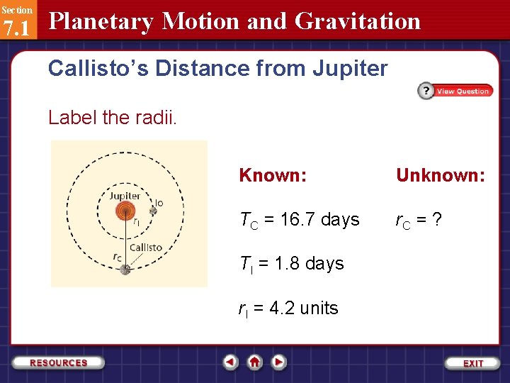 Section 7. 1 Planetary Motion and Gravitation Callisto’s Distance from Jupiter Label the radii.