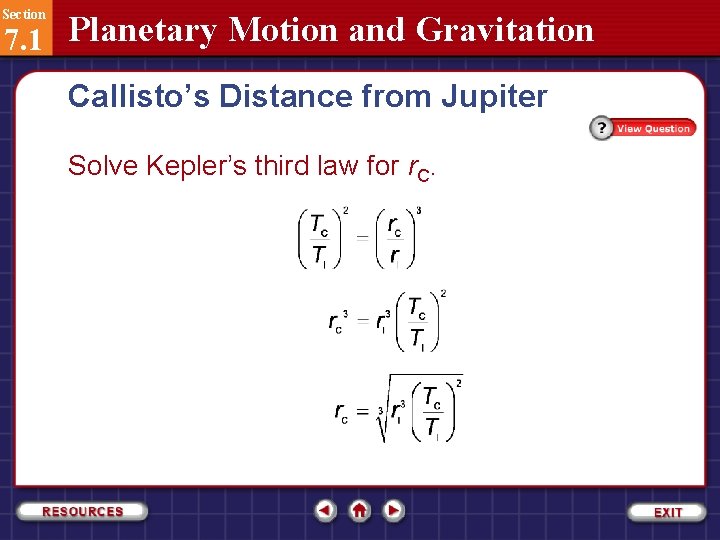 Section 7. 1 Planetary Motion and Gravitation Callisto’s Distance from Jupiter Solve Kepler’s third