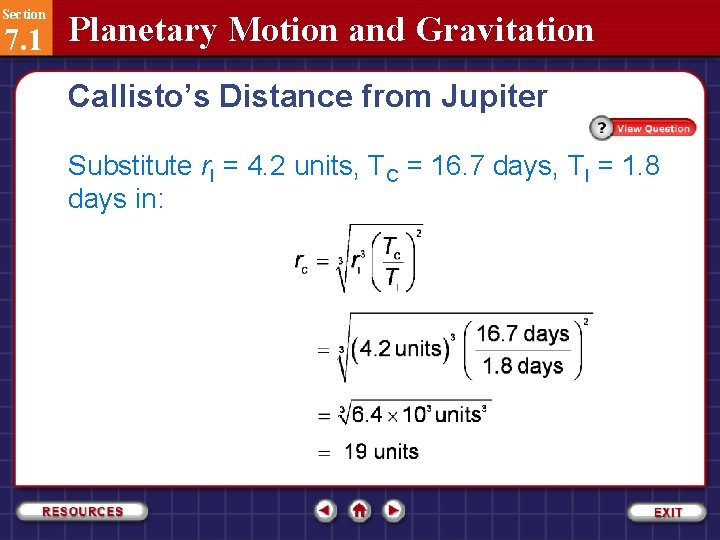 Section 7. 1 Planetary Motion and Gravitation Callisto’s Distance from Jupiter Substitute r. I