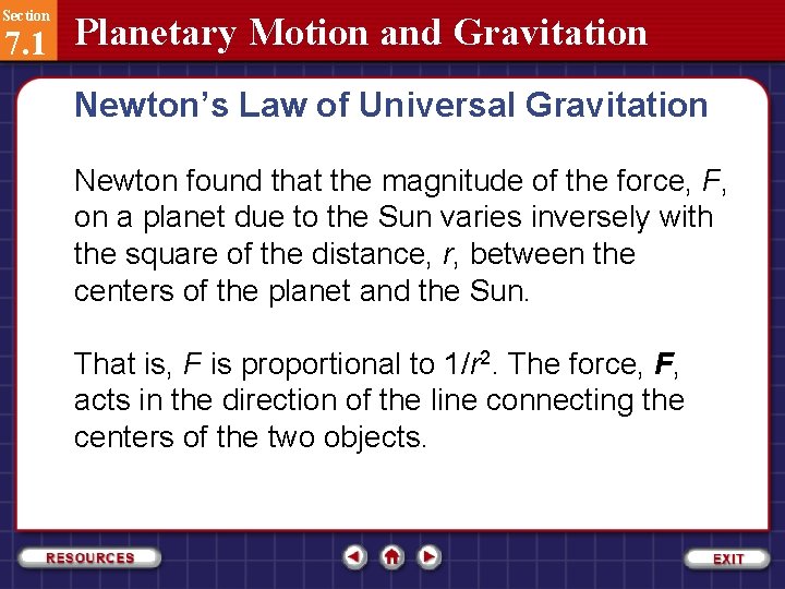 Section 7. 1 Planetary Motion and Gravitation Newton’s Law of Universal Gravitation Newton found