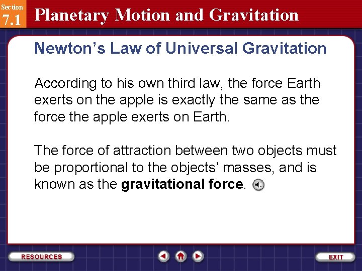 Section 7. 1 Planetary Motion and Gravitation Newton’s Law of Universal Gravitation According to