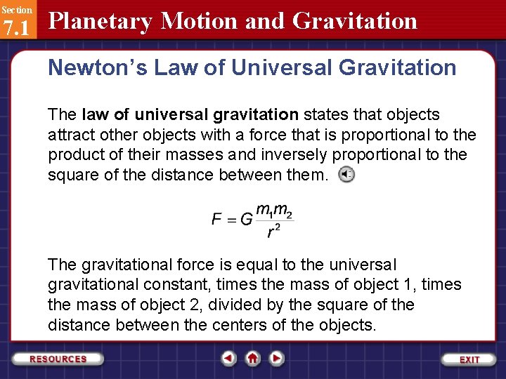 Section 7. 1 Planetary Motion and Gravitation Newton’s Law of Universal Gravitation The law