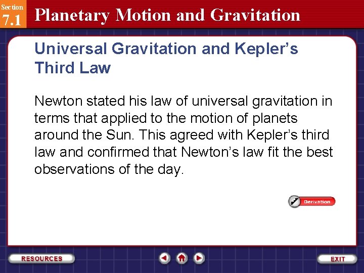 Section 7. 1 Planetary Motion and Gravitation Universal Gravitation and Kepler’s Third Law Newton
