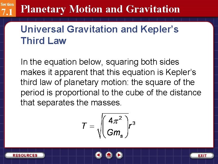 Section 7. 1 Planetary Motion and Gravitation Universal Gravitation and Kepler’s Third Law In