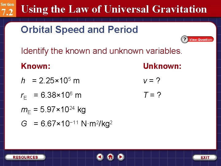 Section 7. 2 Using the Law of Universal Gravitation Orbital Speed and Period Identify