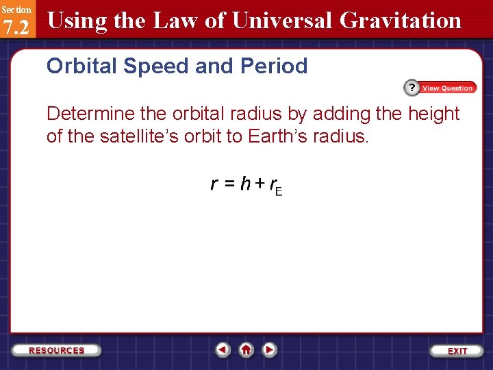 Section 7. 2 Using the Law of Universal Gravitation Orbital Speed and Period Determine
