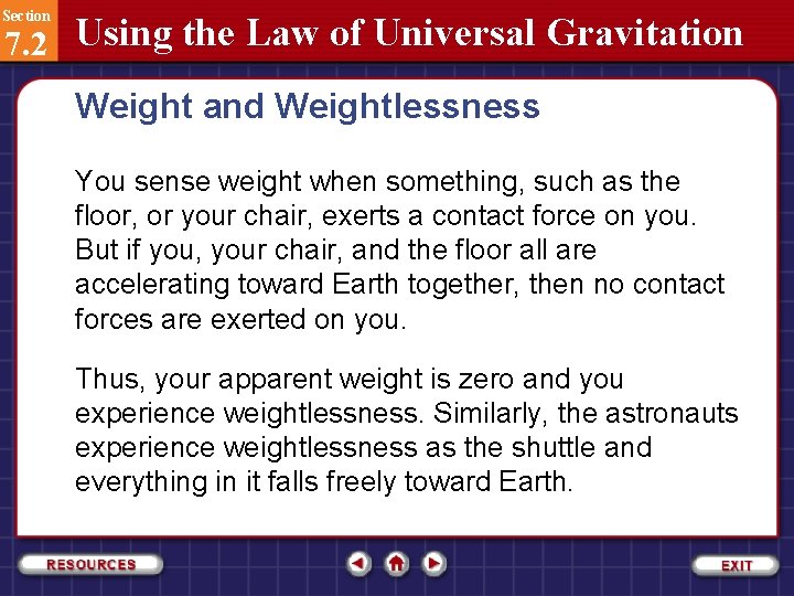 Section 7. 2 Using the Law of Universal Gravitation Weight and Weightlessness You sense